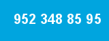 952 348 85 95